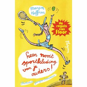 Boek De Regels van Floor Leen Nooit Sportkleding van je Ouders!