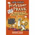 Boek Professor Prank Hoe Word Je Een Absolute Foptopper?_